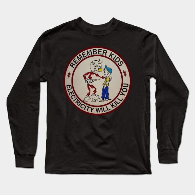 Vintage Electricity Will Kill You Long Sleeve T-Shirt by Holy Beans